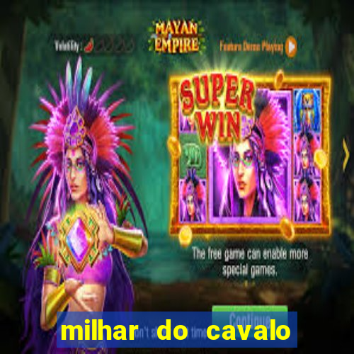 milhar do cavalo que mais sai